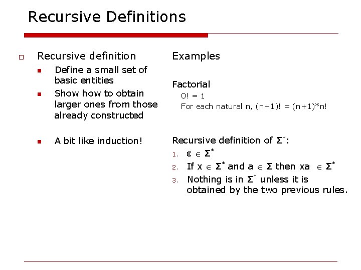 Recursive Definitions o Recursive definition n Define a small set of basic entities Show