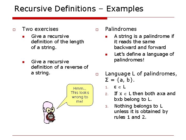 Recursive Definitions – Examples o Two exercises n o Give a recursive definition of