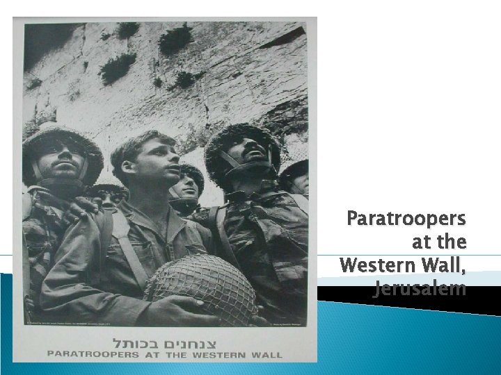 Paratroopers at the Western Wall, Jerusalem 