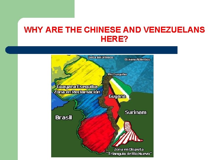 WHY ARE THE CHINESE AND VENEZUELANS HERE? 