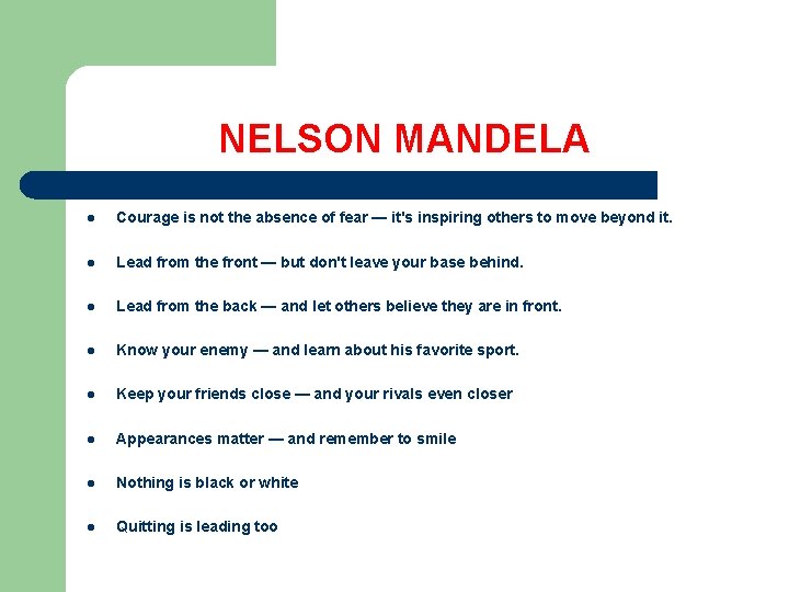  NELSON MANDELA l Courage is not the absence of fear — it's inspiring