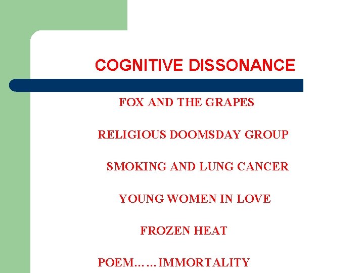 COGNITIVE DISSONANCE FOX AND THE GRAPES RELIGIOUS DOOMSDAY GROUP SMOKING AND LUNG CANCER YOUNG