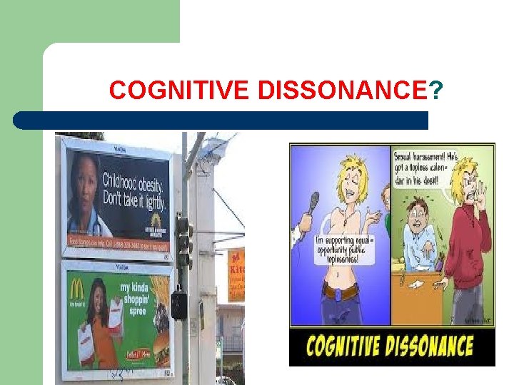 COGNITIVE DISSONANCE? 