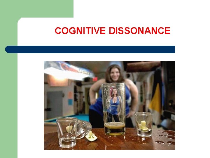 COGNITIVE DISSONANCE 
