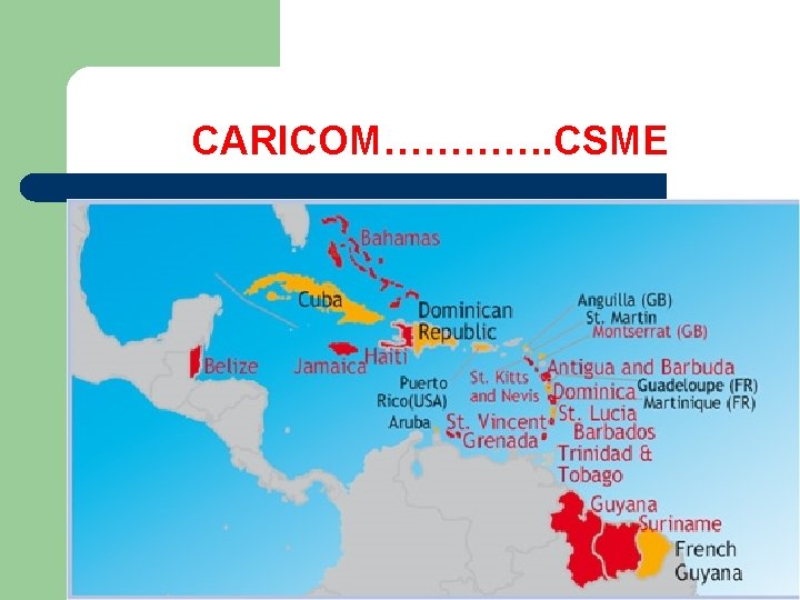 CARICOM…………. CSME 