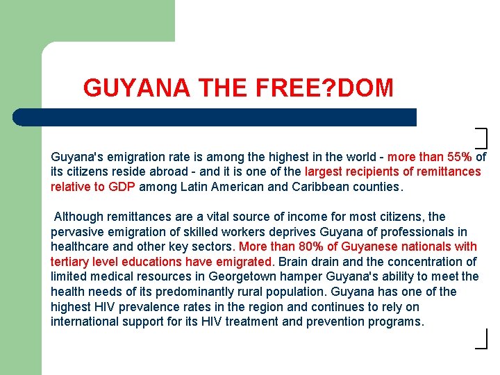  GUYANA THE FREE? DOM Guyana's emigration rate is among the highest in the