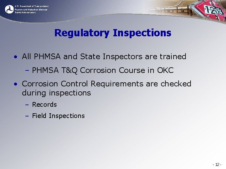 U. S. Department of Transportation Pipeline and Hazardous Materials Safety Administration Regulatory Inspections •