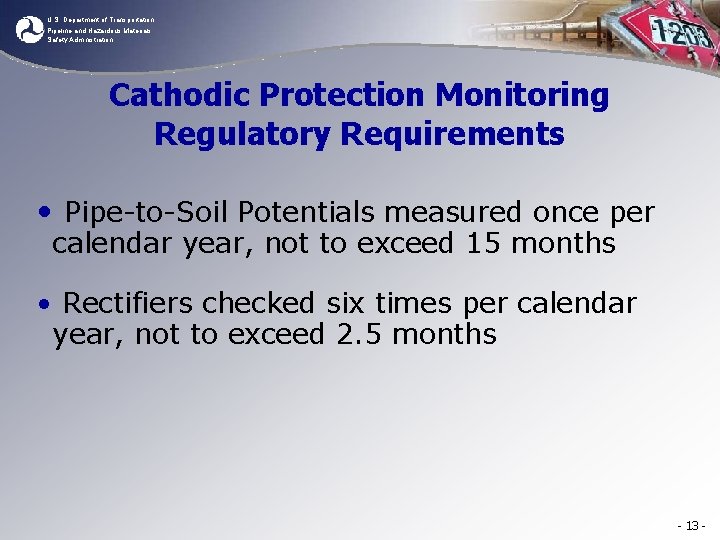 U. S. Department of Transportation Pipeline and Hazardous Materials Safety Administration Cathodic Protection Monitoring