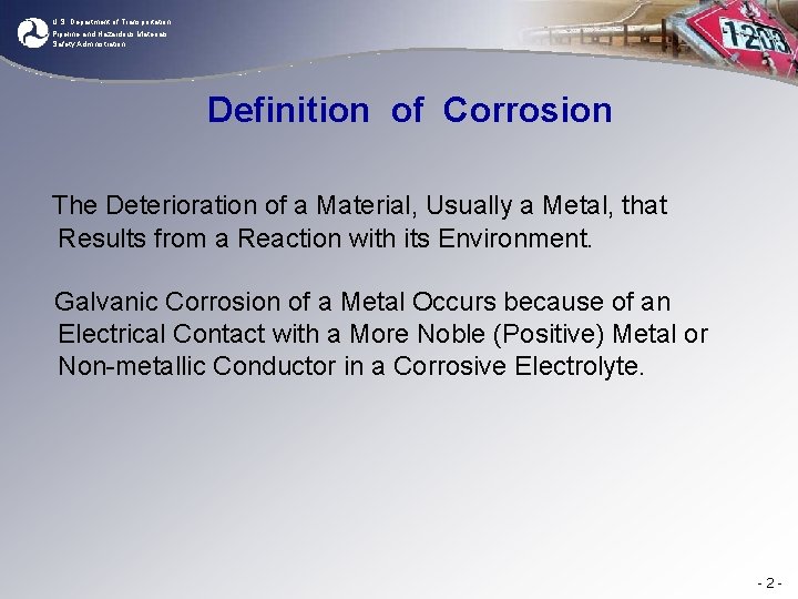 U. S. Department of Transportation Pipeline and Hazardous Materials Safety Administration Definition of Corrosion