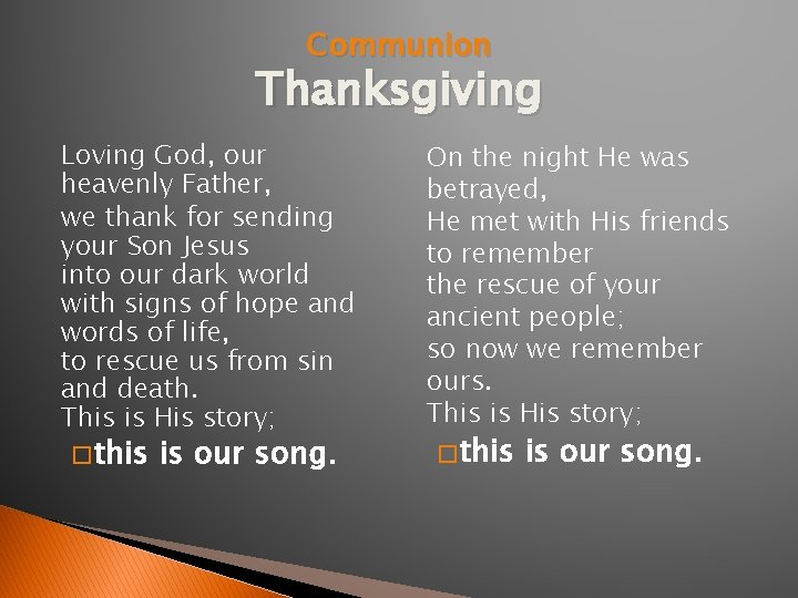 Communion Thanksgiving Loving God, our heavenly Father, we thank for sending your Son Jesus