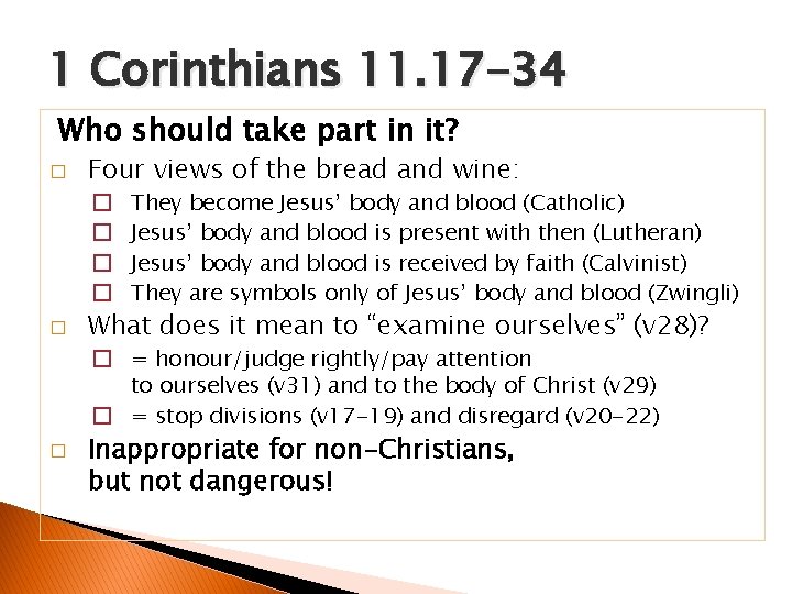 1 Corinthians 11. 17 -34 Who should take part in it? � Four views