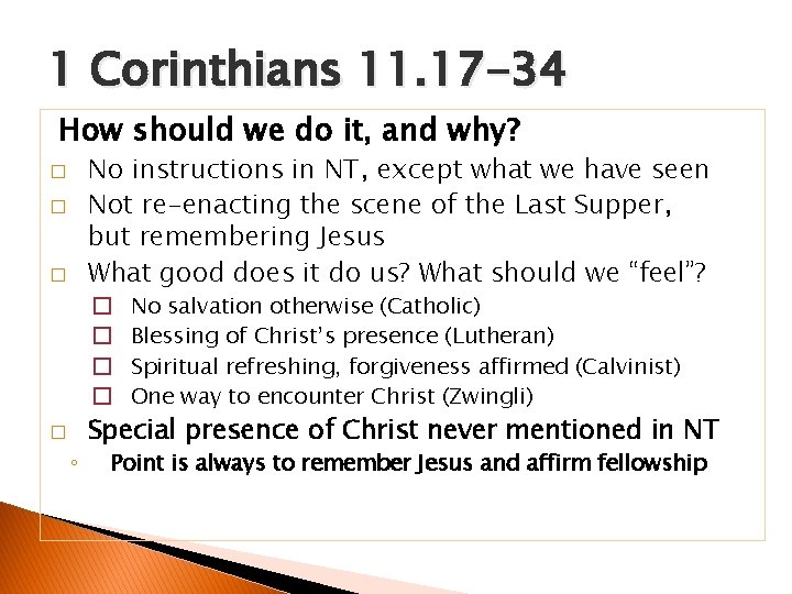 1 Corinthians 11. 17 -34 How should we do it, and why? No instructions