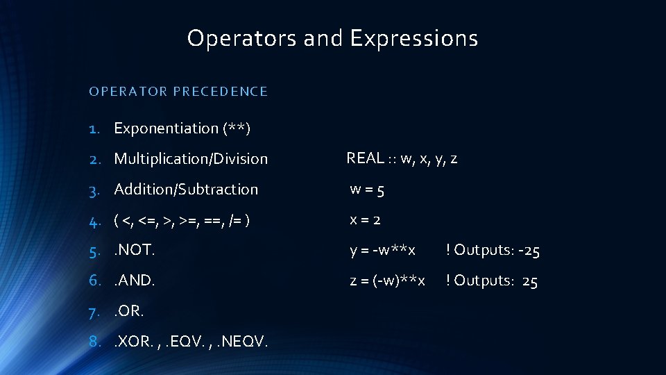 Operators and Expressions OPERA TOR P RE C EDE NCE 1. Exponentiation (**) 2.