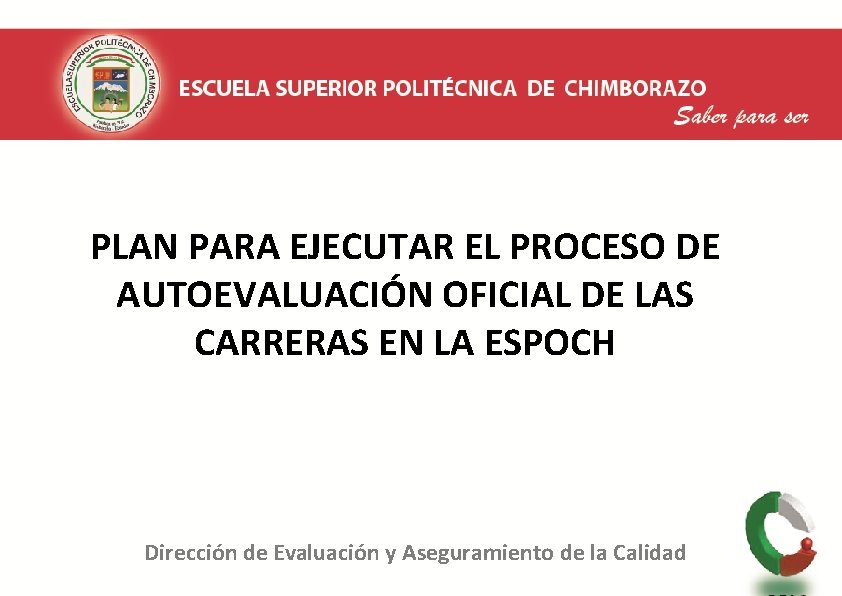 PLAN PARA EJECUTAR EL PROCESO DE AUTOEVALUACIÓN OFICIAL DE LAS CARRERAS EN LA ESPOCH