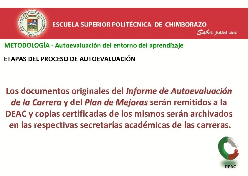  METODOLOGÍA - Autoevaluación del entorno del aprendizaje ETAPAS DEL PROCESO DE AUTOEVALUACIÓN Los