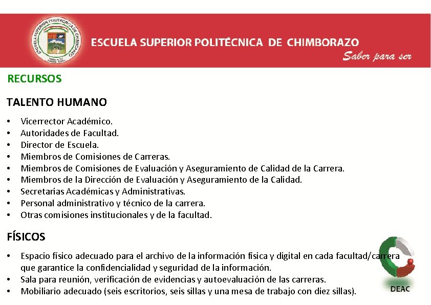  RECURSOS TALENTO HUMANO • • • Vicerrector Académico. Autoridades de Facultad. Director de