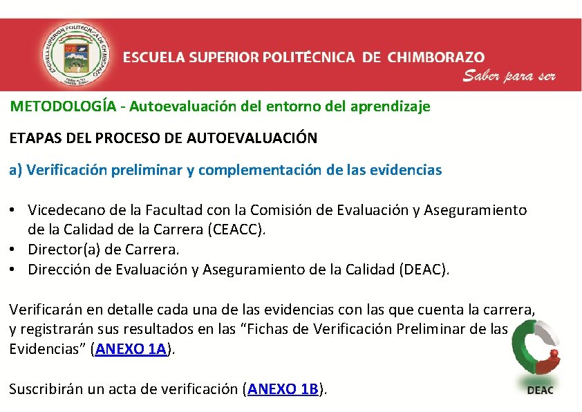  METODOLOGÍA - Autoevaluación del entorno del aprendizaje ETAPAS DEL PROCESO DE AUTOEVALUACIÓN a)