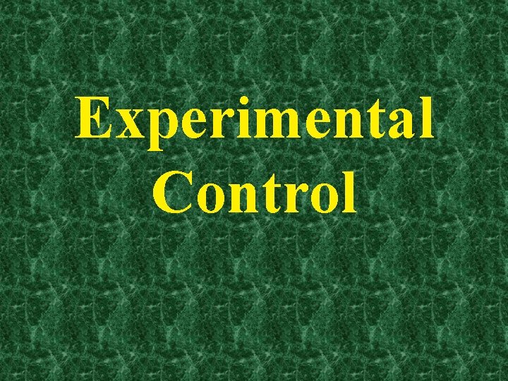 Experimental Control 