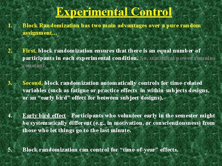 Experimental Control 1. Block Randomization has two main advantages over a pure random assignment…