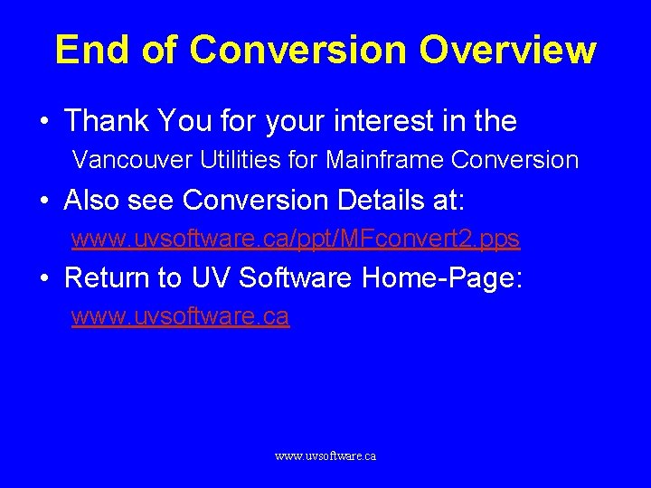 End of Conversion Overview • Thank You for your interest in the Vancouver Utilities