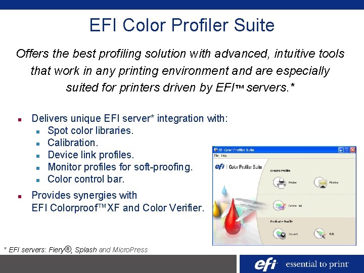 EFI Color Profiler Suite Offers the best profiling solution with advanced, intuitive tools that