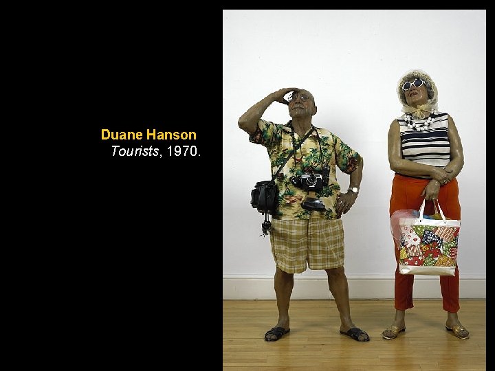 Duane Hanson Tourists, 1970. Duane Hanson Tourists, 1970.