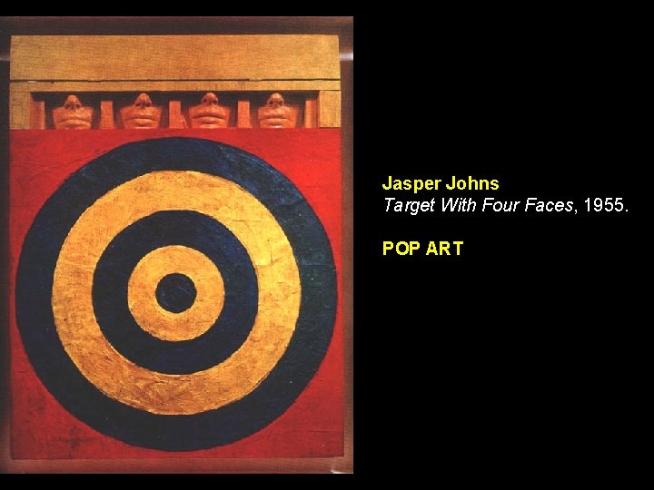 Jasper Johns Target With Four Faces, 1955. POP ART Jasper Johns Target With Four Faces, 1955. POP ART