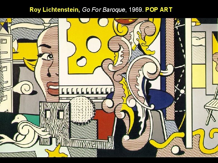 Roy Lichtenstein, Go For Baroque, 1969. POP ART Roy Lichtenstein, Go For Baroque, 1969. POP ART