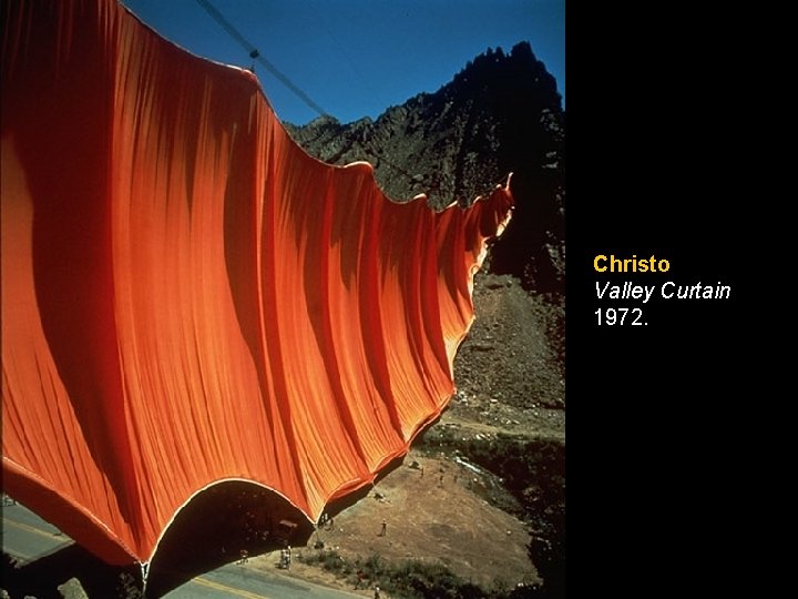 Christo Valley Curtain 1972. Christo Valley Curtain 1972.