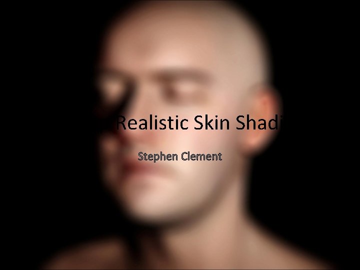 Cheap Realistic Skin Shading Stephen Clement 