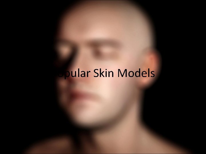 Popular Skin Models 