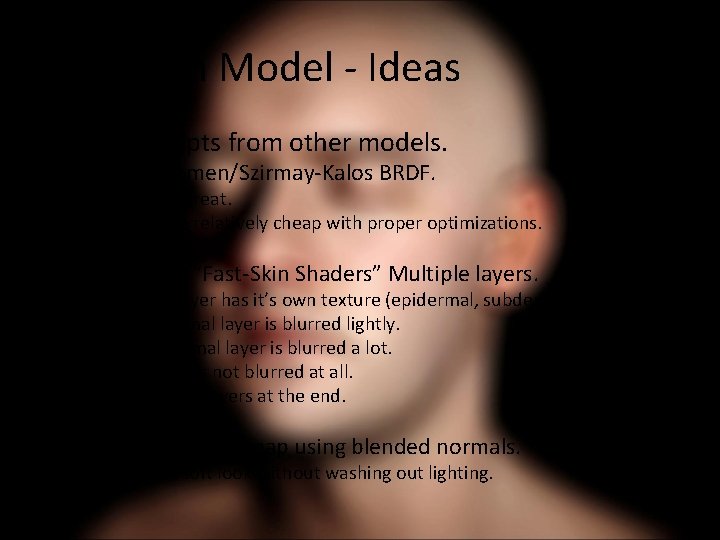 New Skin Model - Ideas • Use concepts from other models. – Use Kelemen/Szirmay-Kalos