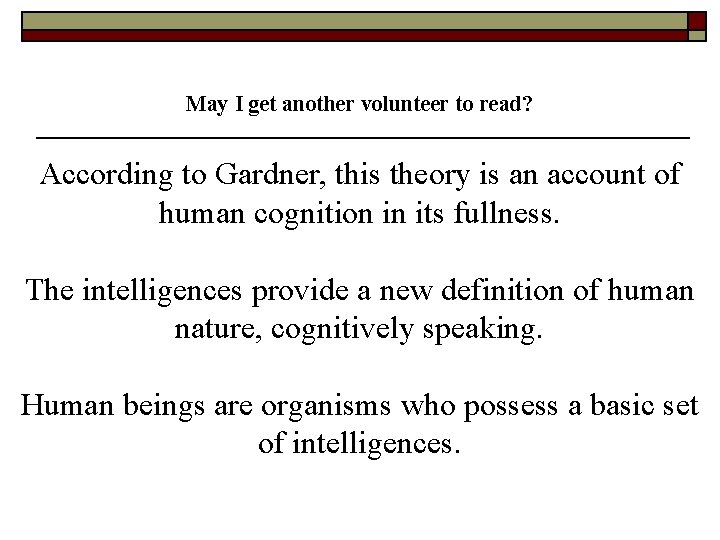 May I get another volunteer to read? According to Gardner, this theory is an