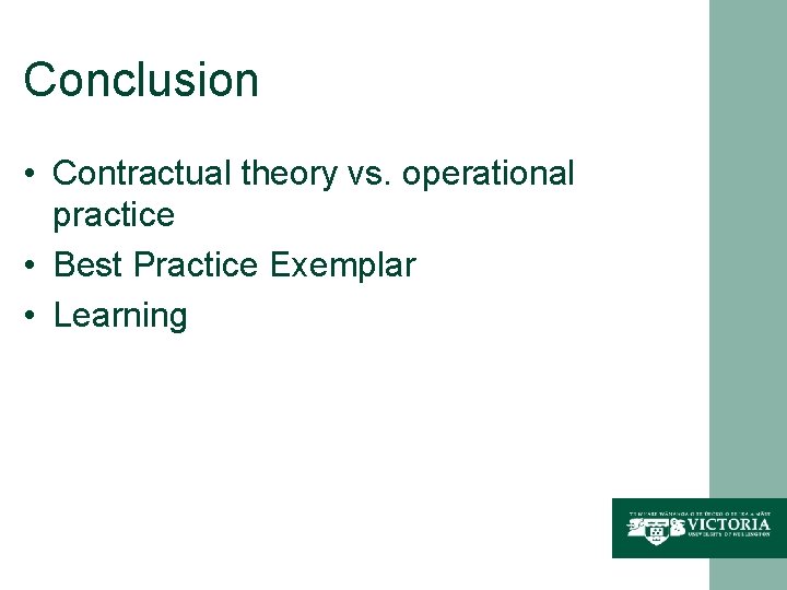 Conclusion • Contractual theory vs. operational practice • Best Practice Exemplar • Learning 
