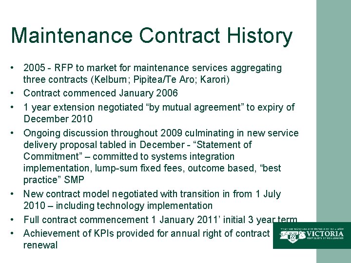 Maintenance Contract History • 2005 - RFP to market for maintenance services aggregating three