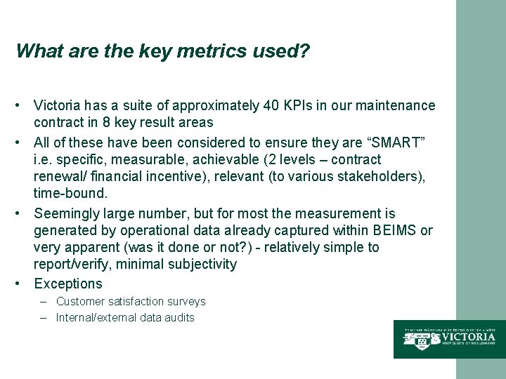 What are the key metrics used? • Victoria has a suite of approximately 40