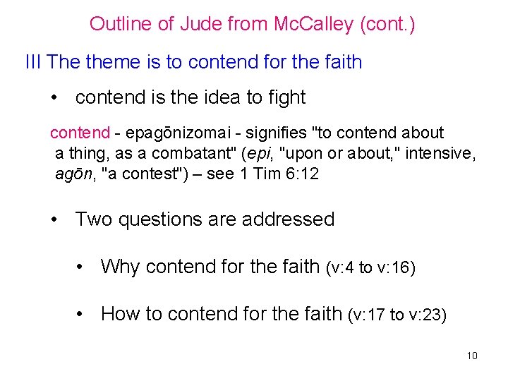Outline of Jude from Mc. Calley (cont. ) III The theme is to contend