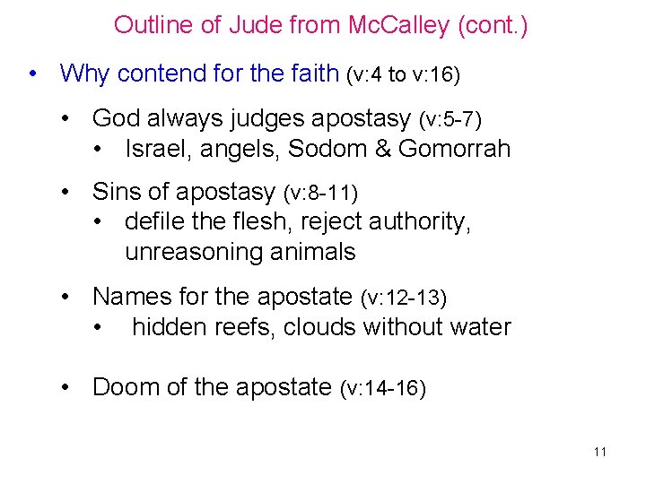 Outline of Jude from Mc. Calley (cont. ) • Why contend for the faith