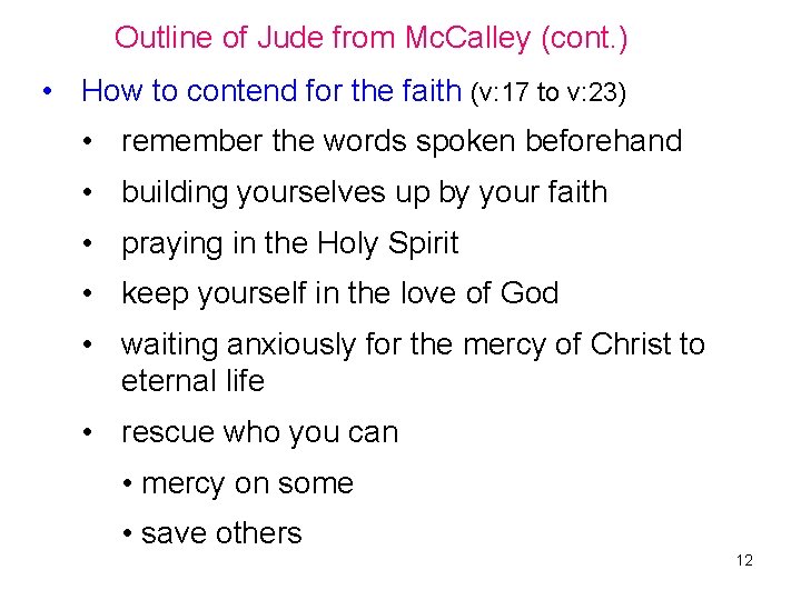 Outline of Jude from Mc. Calley (cont. ) • How to contend for the