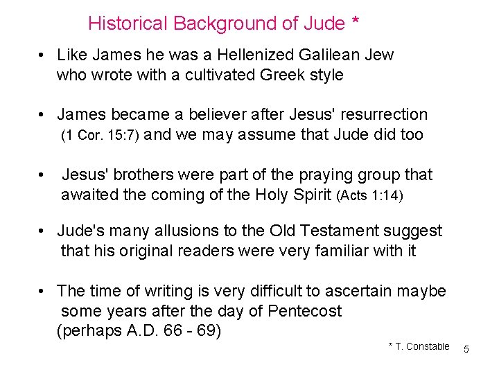 Historical Background of Jude * • Like James he was a Hellenized Galilean Jew