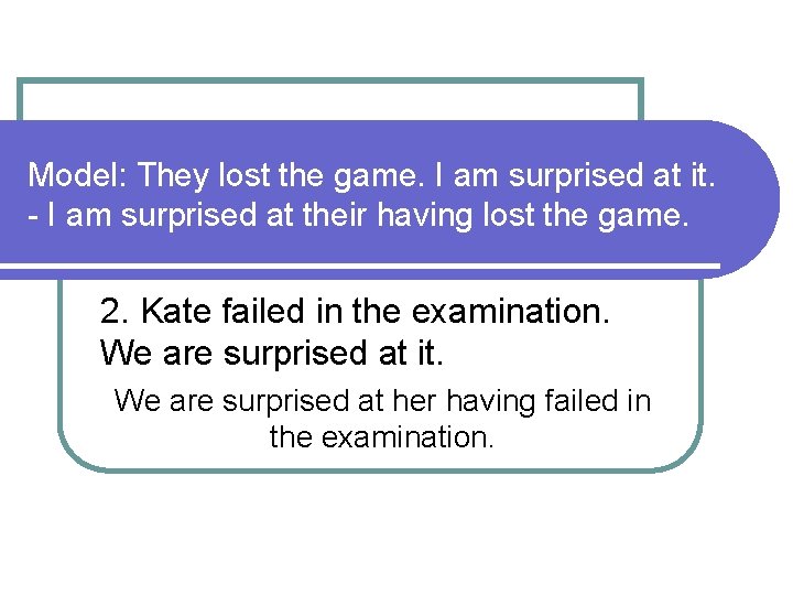 Model: They lost the game. I am surprised at it. - I am surprised