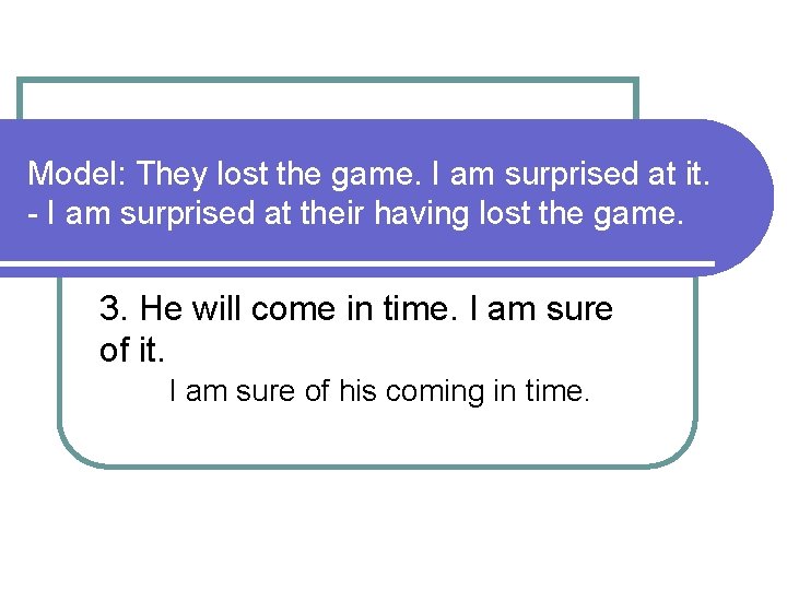 Model: They lost the game. I am surprised at it. - I am surprised