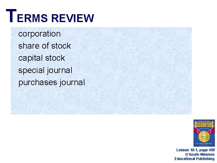 TERMS REVIEW corporation share of stock capital stock special journal purchases journal Lesson 18