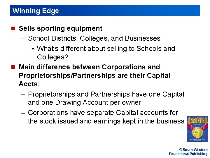 Winning Edge n Sells sporting equipment – School Districts, Colleges, and Businesses • What’s