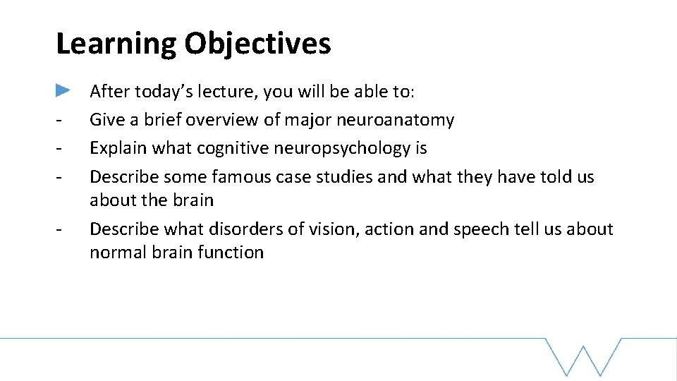 Learning Objectives - After today’s lecture, you will be able to: Give a brief