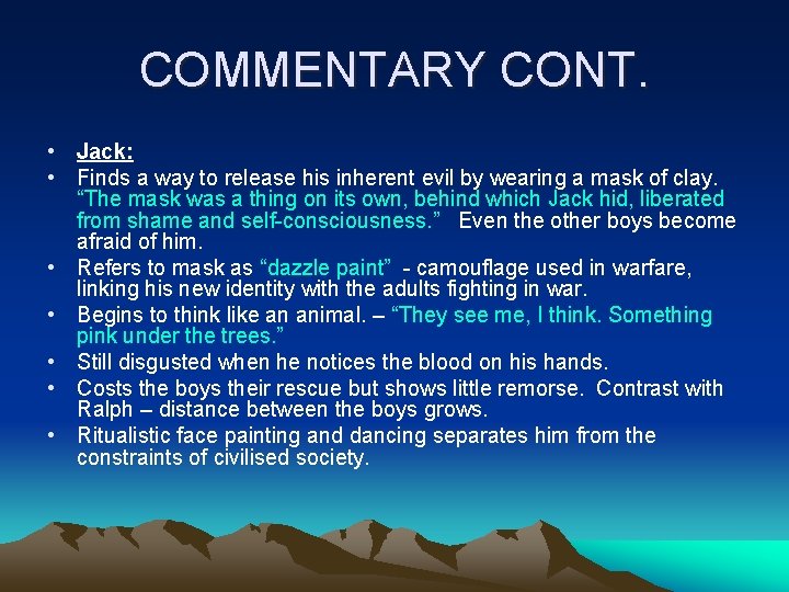 COMMENTARY CONT. • Jack: • Finds a way to release his inherent evil by