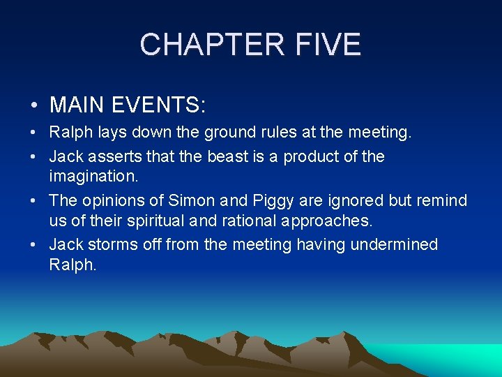 CHAPTER FIVE • MAIN EVENTS: • Ralph lays down the ground rules at the