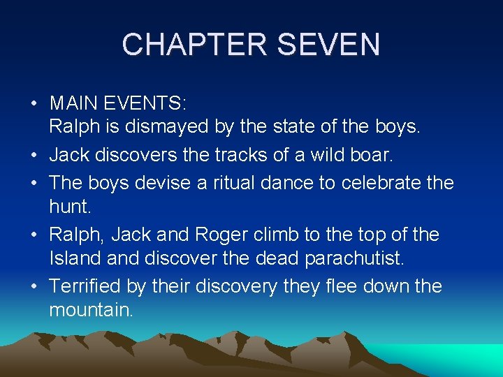 CHAPTER SEVEN • MAIN EVENTS: Ralph is dismayed by the state of the boys.