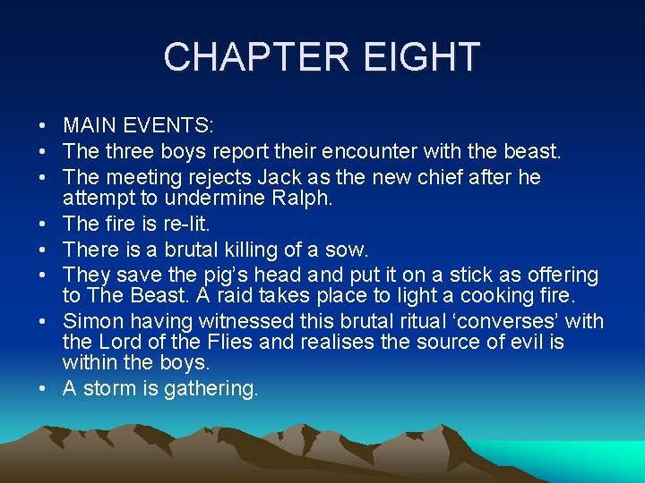 CHAPTER EIGHT • MAIN EVENTS: • The three boys report their encounter with the