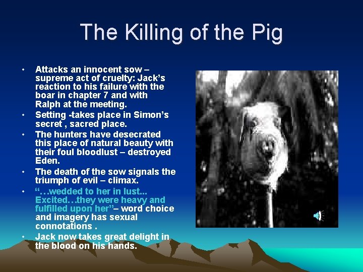 The Killing of the Pig • • • Attacks an innocent sow – supreme